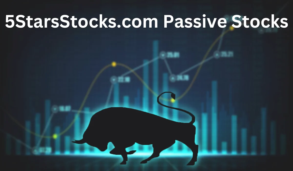 5StarsStocks.com Passive Stocks: The Ultimate Guide to Wealth Building