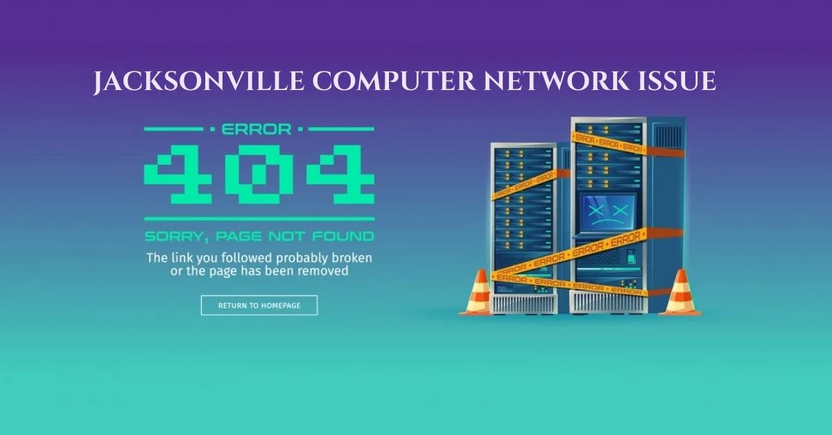 Jacksonville Computer Network Issue: Causes and Solutions